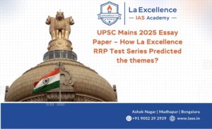 UPSC Mains 2025 Essay Paper – How La Excellence RRP Test Series Predicted the Themes?